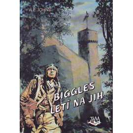 Biggles letí na jih (edice: Hrdinové vzdušných bitev, sv. 11) [letec, letectví]